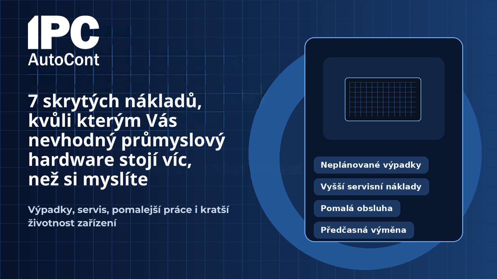 7 skrytých nákladů, kvůli kterým Vás nevhodný průmyslový hardware stojí víc, než si myslíte